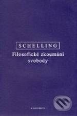 Kniha: Filosofické zkoumání svobody (F.W.J. Schelling). OIKOYMENH, 2010 Kniha: Filosofické zkoumání svobody (F.W.J. Schelling). OIKOYMENH, 2010