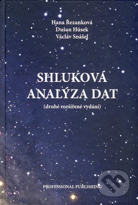 Kniha: Shluková analýza dat (Dušan Húsek, Hana Řezanková a Václav Snášel). Professional Publishing, 2009 Kniha: Shluková analýza dat (Dušan Húsek, Hana Řezanková a Václav Snášel). Professional Publishing, 2009