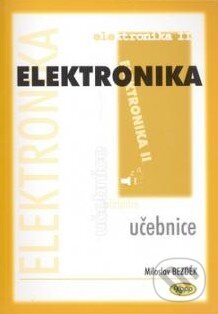 Kniha: Elektronika II - učebnice (Miloslav Bezděk). Kopp, 2008 Kniha: Elektronika II - učebnice (Miloslav Bezděk). Kopp, 2008
