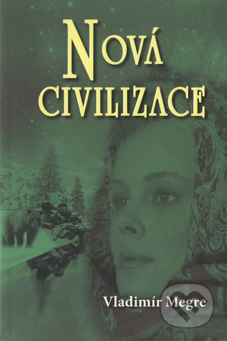 Kniha: Nová civilizace (8. díl - 1. část) (Vladimír Megre), 2010 Kniha: Nová civilizace (8. díl - 1. část) (Vladimír Megre), 2010