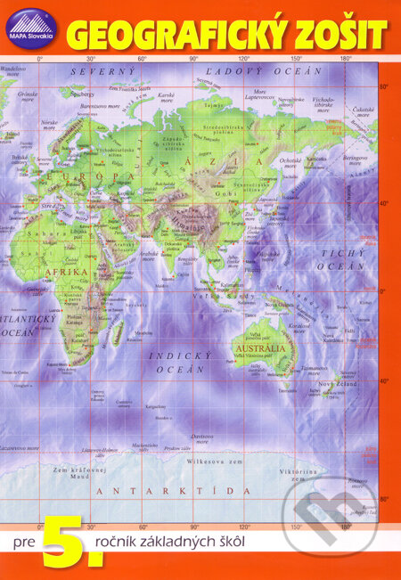 Kniha: Geografický zošit pre 5. ročník základných škôl (Mapa Slovakia). Mapa Slovakia, 2010 Kniha: Geografický zošit pre 5. ročník základných škôl (Mapa Slovakia). Mapa Slovakia, 2010