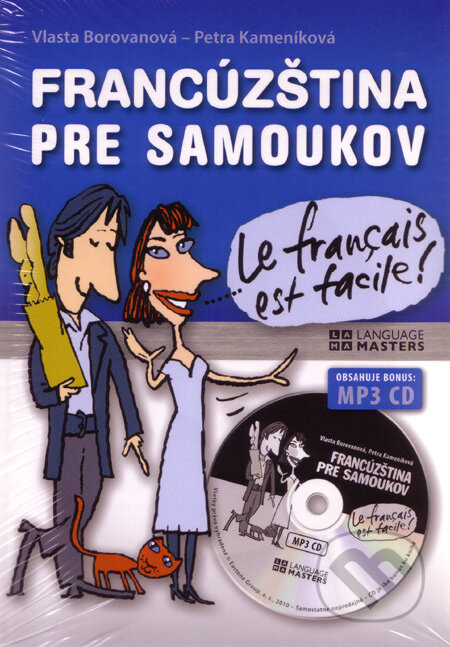 Kniha: Francúzština pre samoukov (Petra Kameníková a Vlasta Borovanová). Eastone Books, 2010 Kniha: Francúzština pre samoukov (Petra Kameníková a Vlasta Borovanová). Eastone Books, 2010