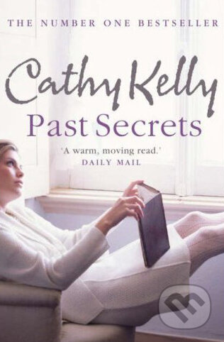 Kniha: Past Secrets (Cathy Kelly). HarperCollins, 2010 Kniha: Past Secrets (Cathy Kelly). HarperCollins, 2010