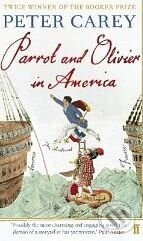 Kniha: Parrot and Olivier America (Peter Carey). Faber and Faber, 2010 Kniha: Parrot and Olivier America (Peter Carey). Faber and Faber, 2010