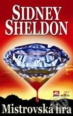 Kniha: Mistrovská hra (Sidney Sheldon). Alpress, 2010 Kniha: Mistrovská hra (Sidney Sheldon). Alpress, 2010