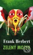 Kniha: Zelený mozek (Frank Herbert). Baronet, 2010 Kniha: Zelený mozek (Frank Herbert). Baronet, 2010