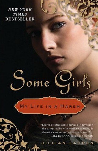 Kniha: Some Girls - My Life in Harem (Jillian Lauren). Penguin Books, 2010 Kniha: Some Girls - My Life in Harem (Jillian Lauren). Penguin Books, 2010