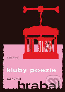 Kniha: Kluby poezie (Bohumil Hrabal). Mladá fronta, 2010 Kniha: Kluby poezie (Bohumil Hrabal). Mladá fronta, 2010