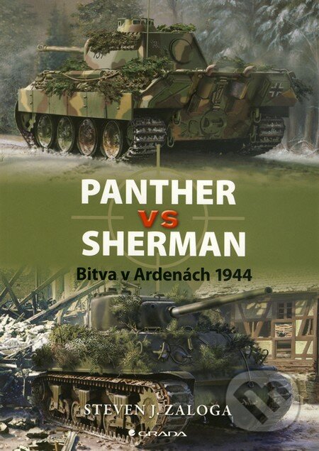 Kniha: Panther vs Sherman (Steven J. Zaloga). Grada, 2010 Kniha: Panther vs Sherman (Steven J. Zaloga). Grada, 2010