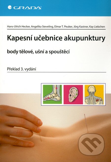 Kniha: Kapesní učebnice akupunktury (Hans–Ulrich Hecker a kolektiv). Grada, 2010 Kniha: Kapesní učebnice akupunktury (Hans–Ulrich Hecker a kolektiv). Grada, 2010