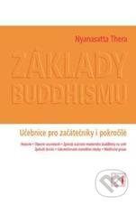 Kniha: Základy buddhismu (Thera Nyanasatta). Alternativa, 2006 Kniha: Základy buddhismu (Thera Nyanasatta). Alternativa, 2006