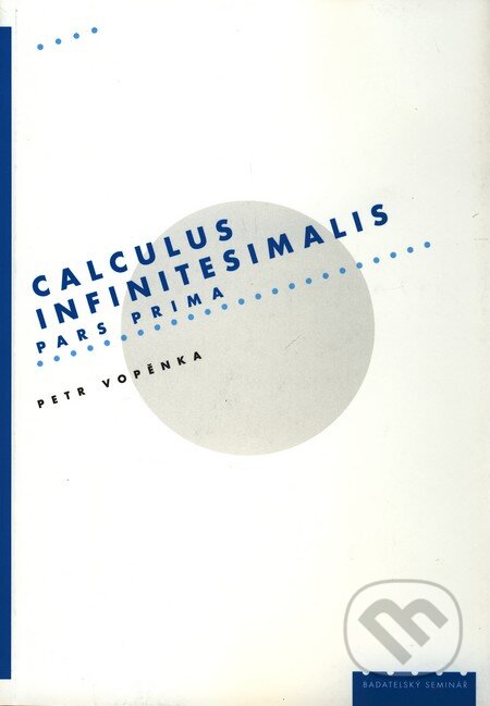 Kniha: Calculus infinitesimalis (Petr Vopěnka). O.P.S., 2010 Kniha: Calculus infinitesimalis (Petr Vopěnka). O.P.S., 2010
