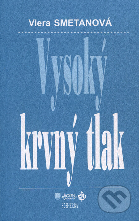 Kniha: Vysoký krvný tlak (Viera Smetanová). Herba, 2010 Kniha: Vysoký krvný tlak (Viera Smetanová). Herba, 2010