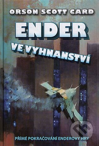 Kniha: Ender ve vyhnanství (Orson Scott Card). Laser books, 2010 Kniha: Ender ve vyhnanství (Orson Scott Card). Laser books, 2010