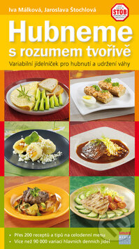 Kniha: Hubneme s rozumem tvořivě (Iva Málková a Jaroslava Štochlová). Smart Press, 2010 Kniha: Hubneme s rozumem tvořivě (Iva Málková a Jaroslava Štochlová). Smart Press, 2010