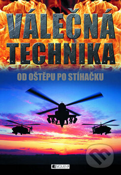 Kniha: Válečná technika (Nakladatelství Fragment). Nakladatelství Fragment, 2010 Kniha: Válečná technika (Nakladatelství Fragment). Nakladatelství Fragment, 2010
