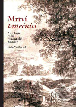 Kniha: Mrtví tanečníci (Václav Vaněk a kolektív). Pistorius & Olšanská, 2010 Kniha: Mrtví tanečníci (Václav Vaněk a kolektív). Pistorius & Olšanská, 2010