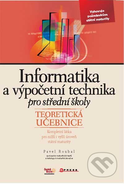 Kniha: Informatika a výpočetní technika pro střední školy (Pavel Roubal). Computer Press, 2010 Kniha: Informatika a výpočetní technika pro střední školy (Pavel Roubal). Computer Press, 2010