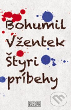 Kniha: Štyri príbehy (Bohumil Vžentek). Európa, 2010 Kniha: Štyri príbehy (Bohumil Vžentek). Európa, 2010