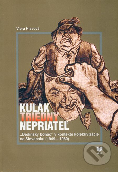 Kniha: Kulak - Triedny nepriateľ (Viera Hlavová). VEDA, 2010 Kniha: Kulak - Triedny nepriateľ (Viera Hlavová). VEDA, 2010