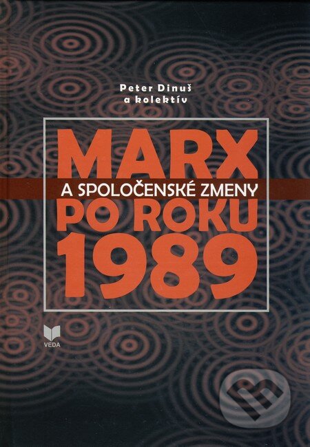 Kniha: Marx a spoločenské zmeny po roku 1989 (Peter Dinuš a kolektív). VEDA, 2010 Kniha: Marx a spoločenské zmeny po roku 1989 (Peter Dinuš a kolektív). VEDA, 2010