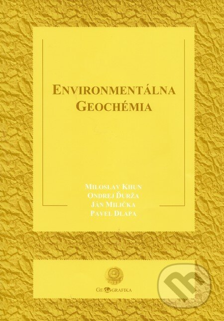 Kniha: Environmentálna geochémia (Miloslav Khun a kolektív). Geografika, 2008 Kniha: Environmentálna geochémia (Miloslav Khun a kolektív). Geografika, 2008