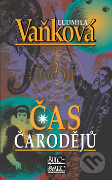 Kniha: Čas čarodějů (Ludmila Vaňková). Šulc - Švarc, 2010 Kniha: Čas čarodějů (Ludmila Vaňková). Šulc - Švarc, 2010