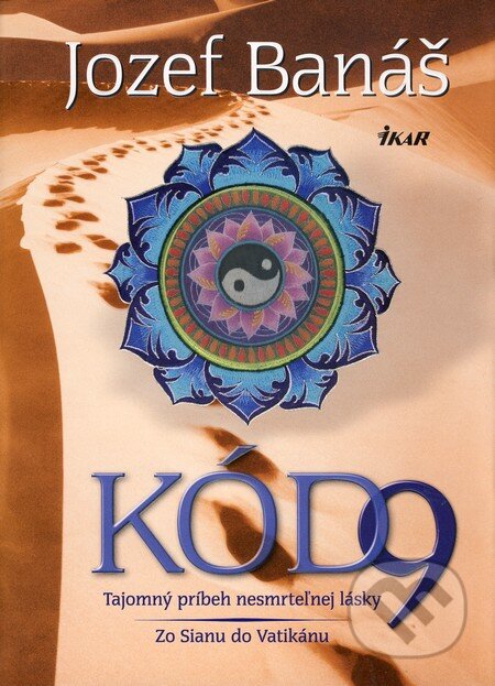 Kniha: Kód 9 (Jozef Banáš). Ikar, 2010 Kniha: Kód 9 (Jozef Banáš). Ikar, 2010