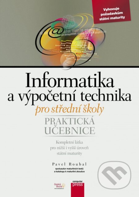 Kniha: Informatika a výpočetní technika pro střední školy (Pavel Roubal). Computer Press, 2010 Kniha: Informatika a výpočetní technika pro střední školy (Pavel Roubal). Computer Press, 2010