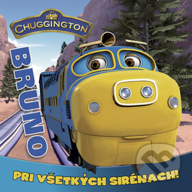 Kniha: Chuggington: Bruno (Egmont SK). Egmont SK, 2010 Kniha: Chuggington: Bruno (Egmont SK). Egmont SK, 2010