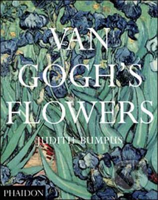 Kniha: Van Gogh's Flowers (Judith Bumpus). Phaidon, 2010 Kniha: Van Gogh's Flowers (Judith Bumpus). Phaidon, 2010