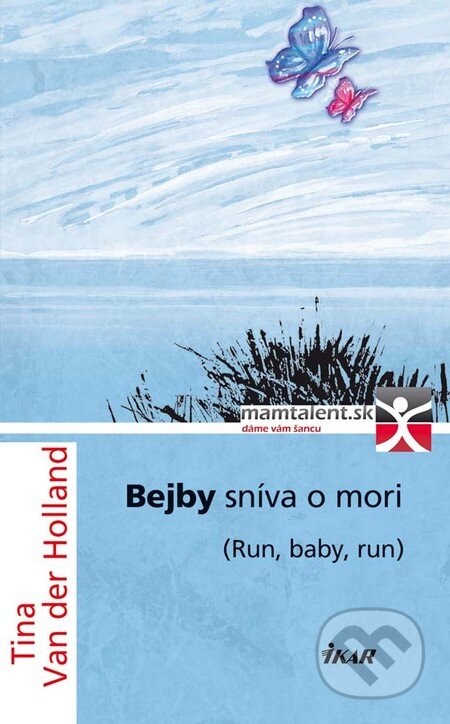 Kniha: Bejby sníva o mori (Tina Van der Holland). Ikar, 2010 Kniha: Bejby sníva o mori (Tina Van der Holland). Ikar, 2010