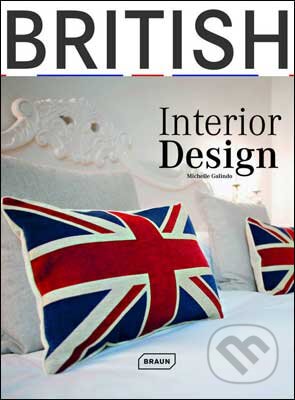 Kniha: British Interior Design (Michelle Galindo). Braun, 2010 Kniha: British Interior Design (Michelle Galindo). Braun, 2010