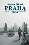 Kniha: Praha město evropské avantgardy 1895 - 1928 (Bernard Michel). Argo, 2010 Kniha: Praha město evropské avantgardy 1895 - 1928 (Bernard Michel). Argo, 2010
