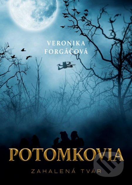 Kniha: Potomkovia (Veronika Forgáčová). Veronika Forgáčová, 2021 Kniha: Potomkovia (Veronika Forgáčová). Veronika Forgáčová, 2021
