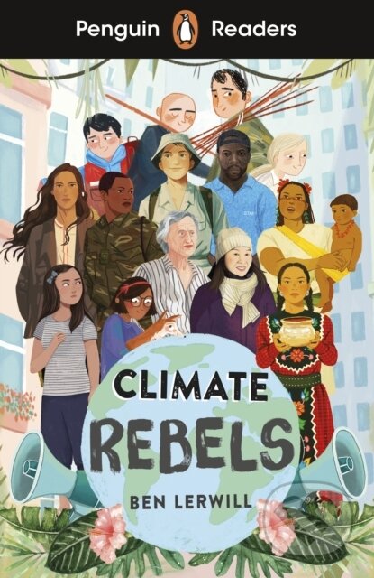 Kniha: Climate Rebels (Ben Lerwill). Penguin Books, 2021 Kniha: Climate Rebels (Ben Lerwill). Penguin Books, 2021