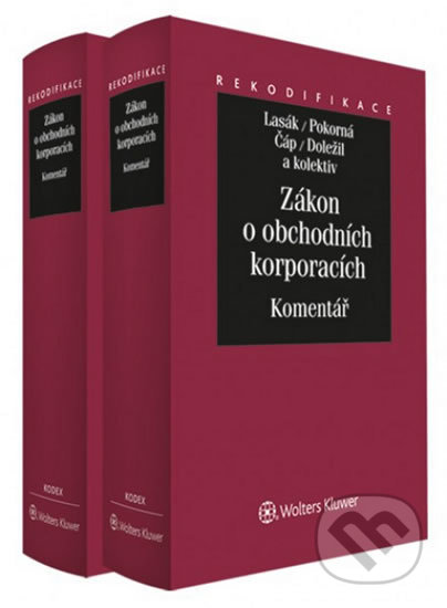 Kniha: Zákon o obchodních korporacích I.+II. díl: Komentář/komplet (Jan Lasák). Wolters Kluwer ČR, 2014 Kniha: Zákon o obchodních korporacích I.+II. díl: Komentář/komplet (Jan Lasák). Wolters Kluwer ČR, 2014