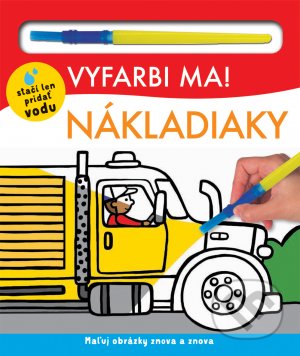 Kniha: Vyfarbi ma! Nákladiaky (Hannah Mitchel, Kylie Hamley, Lindsey Sagar a Will Putnam). Svojtka&Co., 2021 Kniha: Vyfarbi ma! Nákladiaky (Hannah Mitchel, Kylie Hamley, Lindsey Sagar a Will Putnam). Svojtka&Co., 2021