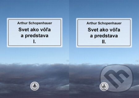 E-kniha: Svet ako vôľa a predstava I. + II. (Arthur Schopenhauer). Patrícia Elexová E-kniha: Svet ako vôľa a predstava I. + II. (Arthur Schopenhauer). Patrícia Elexová