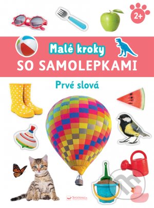 Kniha: Malé kroky so samolepkami - Prvé slová (Svojtka&Co.). Svojtka&Co., 2021 Kniha: Malé kroky so samolepkami - Prvé slová (Svojtka&Co.). Svojtka&Co., 2021