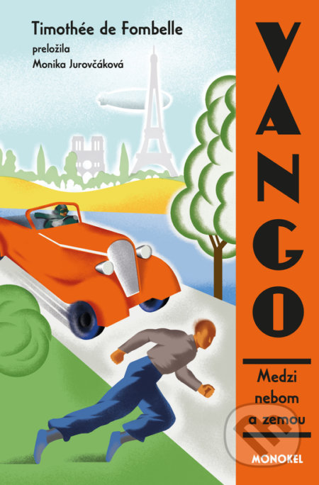 Kniha: Vango: Medzi nebom a zemou (Timothée de Fombelle). Monokel, 2022 Kniha: Vango: Medzi nebom a zemou (Timothée de Fombelle). Monokel, 2022