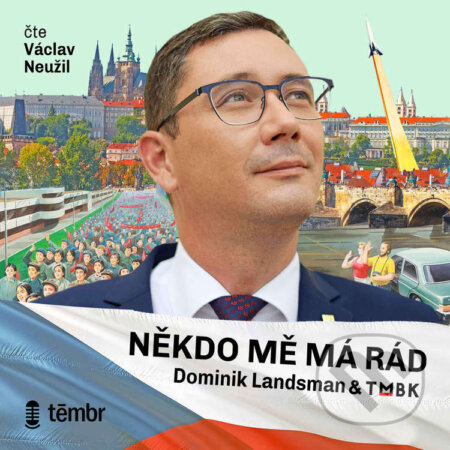 Audiokniha: Někdo mě má rád (Dominik Landsman a TMBK). Témbr, 2021 Audiokniha: Někdo mě má rád (Dominik Landsman a TMBK). Témbr, 2021