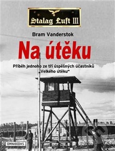 Kniha: Na útěku (Bram Vanderstok). Omnibooks, 2021 Kniha: Na útěku (Bram Vanderstok). Omnibooks, 2021