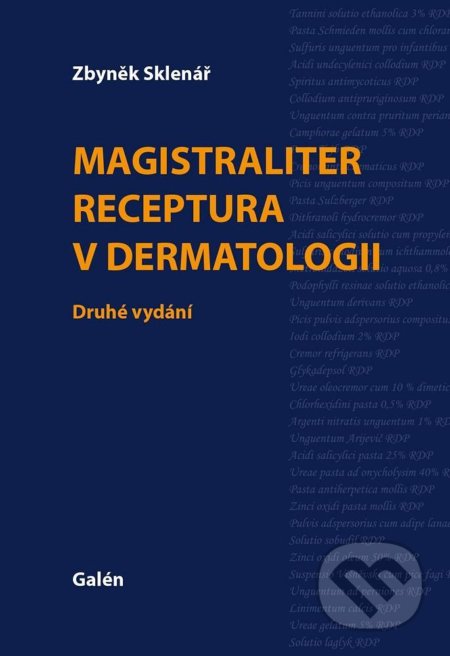 Kniha: Magistraliter receptura v dermatologii (Zbyněk Sklenář). Galén, 2021 Kniha: Magistraliter receptura v dermatologii (Zbyněk Sklenář). Galén, 2021