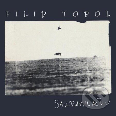 Hudební CD: Filip Topol: Sakramiláčku / Střepy / Agon Orchestra (Hudobné albumy). Hudobné albumy, 2021 Hudební CD: Filip Topol: Sakramiláčku / Střepy / Agon Orchestra (Hudobné albumy). Hudobné albumy, 2021