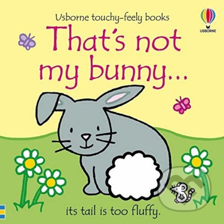 Kniha: That's Not My Bunny (Fiona Watt). Usborne, 2021 Kniha: That's Not My Bunny (Fiona Watt). Usborne, 2021