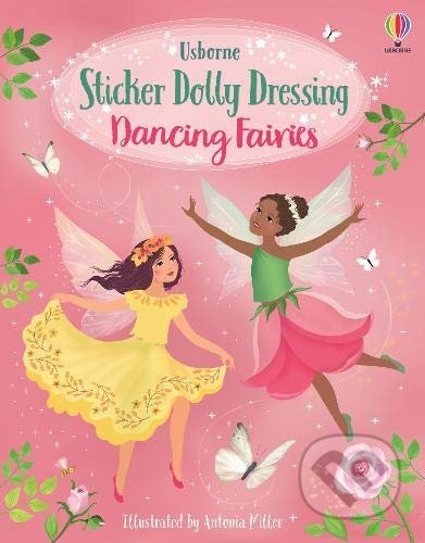 Sticker Dolly Dressing Dancing Fairies - Fiona Watt, Antonia Miller (ilustrátor), Usborne, 2021