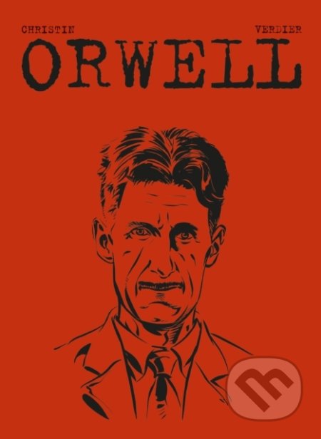 Kniha: Orwell (Pierre Christin). SelfMadeHero, 2021 Kniha: Orwell (Pierre Christin). SelfMadeHero, 2021