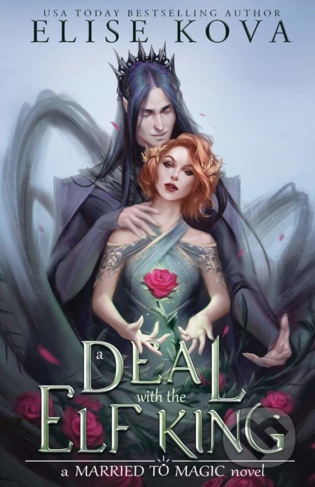 Kniha: A Deal with the Elf King (Elise Kova). Silver Wing, 2020 Kniha: A Deal with the Elf King (Elise Kova). Silver Wing, 2020