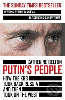 Kniha: Putin's People (Catherine Belton). HarperCollins, 2021 Kniha: Putin's People (Catherine Belton). HarperCollins, 2021